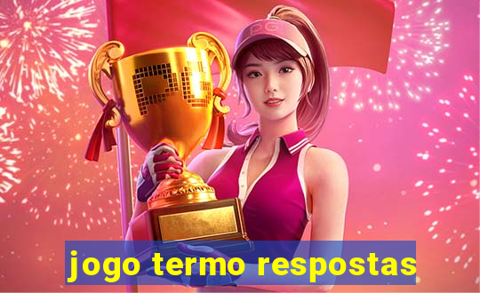 jogo termo respostas